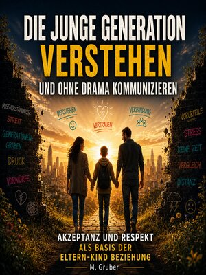 cover image of Die junge Generation verstehen und ohne Drama kommunizieren